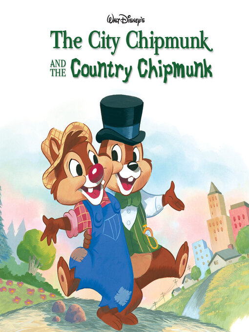 Title details for The City Chipmunk and the Country Chipmunk by DISNEY BOOK GROUP - Available